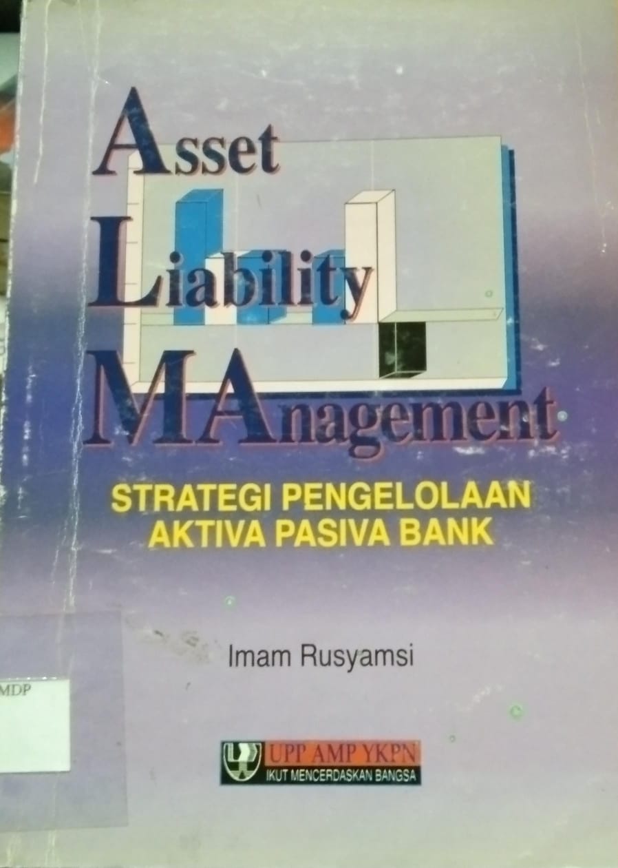 ASET LIABILITY MANAGEMENT 
STATEGI PENGELOLAAN AKTIVA PASIVA BANK