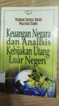 KEUANGAN NEGARA DAN ANALISIS KEBIJAKAN UTANG LUAR NEGERI