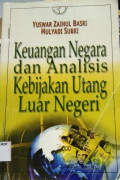 KEUANGAN NEGARA DAN ANALISIS KEBIJAKAN UTANG LUAR NEGERI